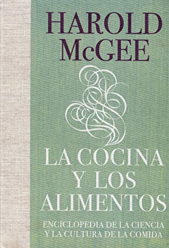 La cocina y los alimentos: Enciclopedia de la ciencia y la cultura de la comida