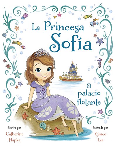 La Princesa Sofía. El palacio flotante: Libro ilustrado (Disney. Princesa Sofía)