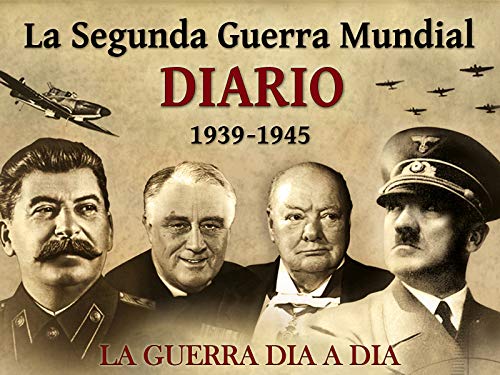 La Segunda Guerra Mundial Diario