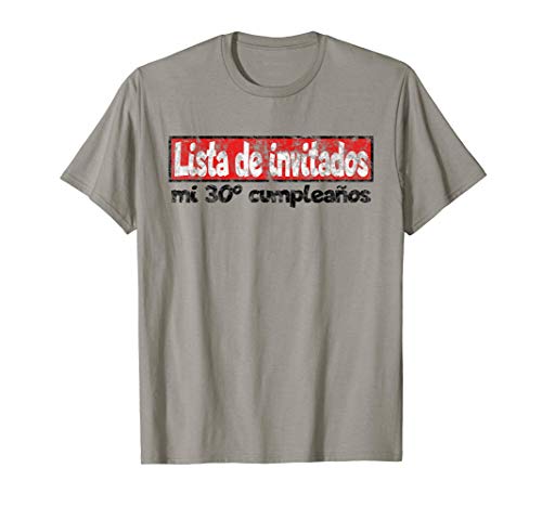 Lista de invitados mi 30 cumpleaños - 30 años de regalo Camiseta