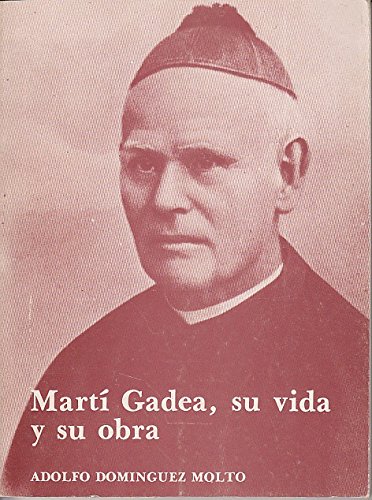 MARTÍ GADEA, SU VIDA Y SU OBRA