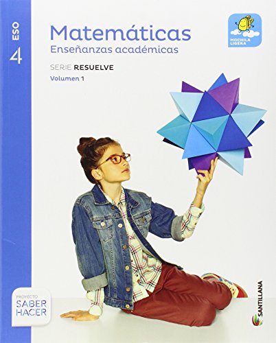 MATEMATICAS ENSEÑANZAS ACADEMICAS SERIE RESUELVE MOCHILA LIGERA 4 ESO SABER HACER - 9788468040370