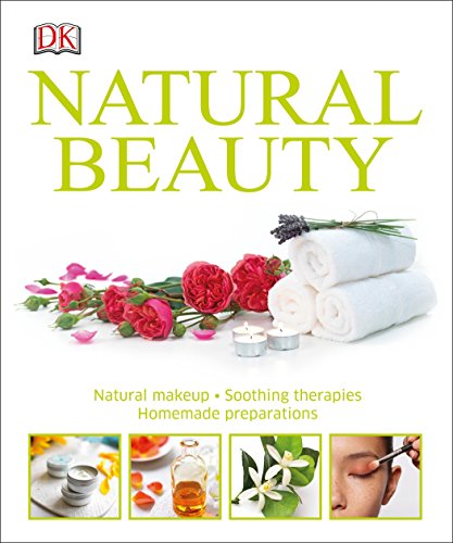 Natural Beauty: Natural Makeup, Soothing Therapies, Homemade Preparations