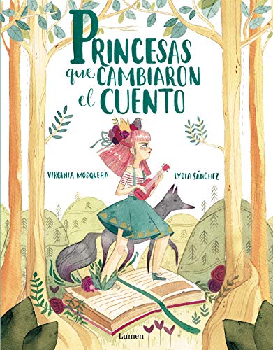 Princesas que cambiaron el cuento (Lumen ilustrados)