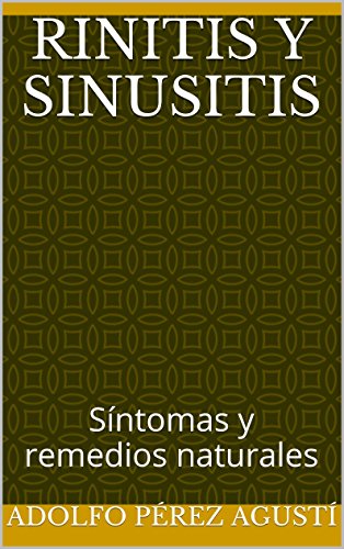 Rinitis y sinusitis: Síntomas y remedios naturales (Tratamiento natural nº 45)