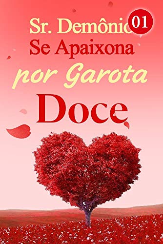 Sr. Demônio Se Apaixona por Garota Doce 1: Roubando o café da manhã do jovem mestre (Portuguese Edition)