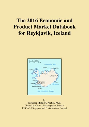 The 2016 Economic and Product Market Databook for Reykjavik, Iceland