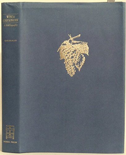 Wine & gastronomy: A new short-title bibliography guide based on the André L. Simon Bibliothecas vinaria, gastronomica & bacchica : with an added checklist of the works of André L. Simon