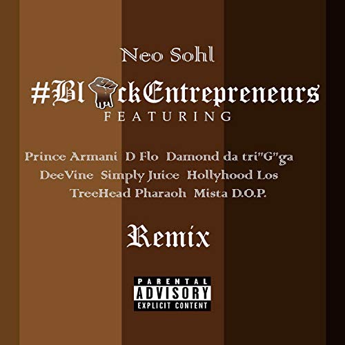 Black Entrepreneurs (feat. Prince Armani, D Flo, Damond Da Tri"g"ga, DeeVine, Simply Juice, HollyHood Los, TreeHead Pharaoh & Mista D.O.P.) [Explicit]