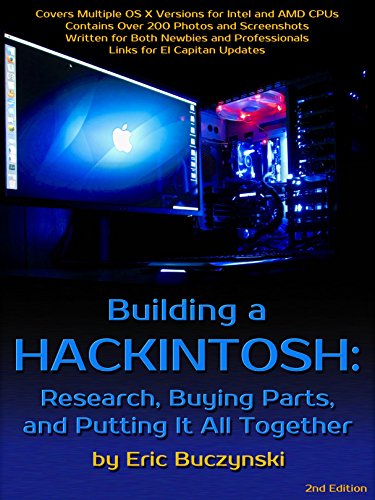 Building a Hackintosh: Research, Buying Parts, and Putting It All Together (English Edition)