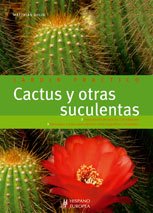 Cactus y otras suculentas (Jardín práctico)