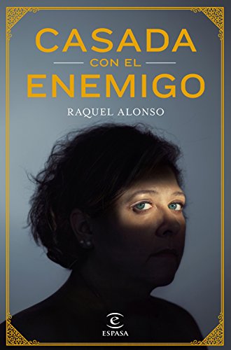 Casada con el enemigo (ESPASA NARRATIVA)