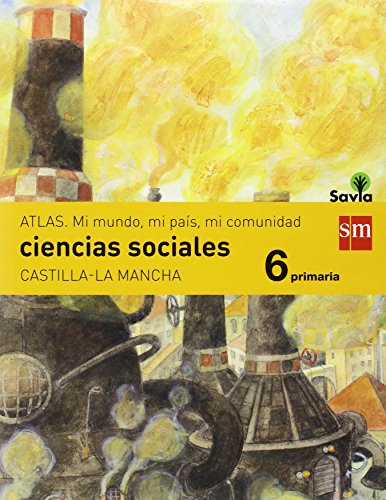 Ciencias sociales. 6 Primaria. Savia. Castilla La-Mancha - 9788467575774