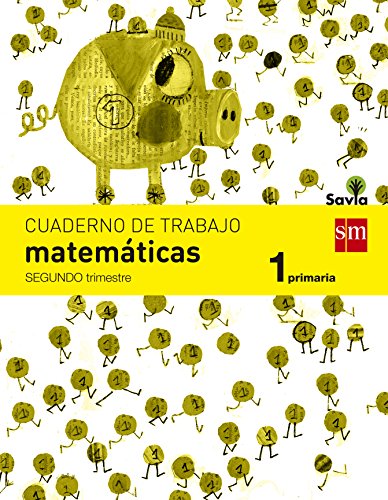 Cuaderno de matemáticas. 1 Primaria, 2 Trimestre. Savia - 9788467570366