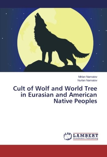 Cult of Wolf and World Tree in Eurasian and American Native Peoples