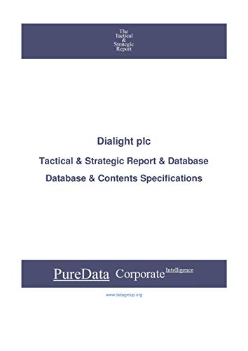 Dialight plc: Tactical & Strategic Database Specifications - London perspectives (Tactical & Strategic - United Kingdom Book 2380) (English Edition)