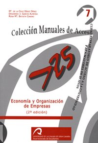 Economí­a y organización de empresas: Curso preparatorio de acceso a la Universidad para mayores de 25 años (Manuales docentes acceso a mayores de 25 años. Economía)