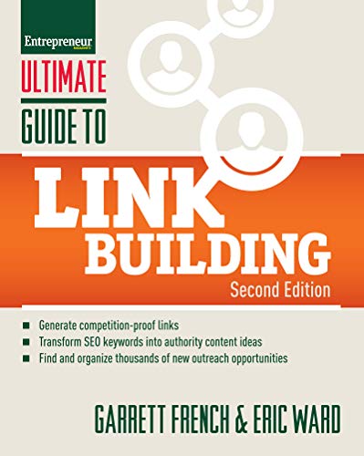 French, G: Ultimate Guide to Link Building: How to Build Website Authority, Increase Traffic and Search Ranking with Backlinks (Ultimate Series)