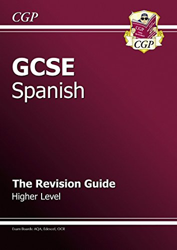 GCSE Spanish Revision Guide - Higher (A*-G Course) (Gcse Modern Languages)