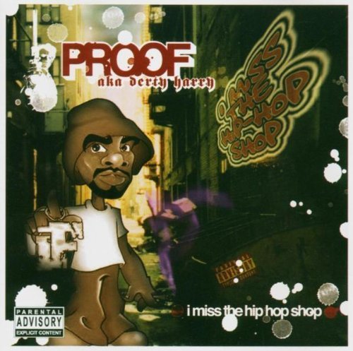 I Miss the Hip Hop Shop by Proof of D12 Aka Der