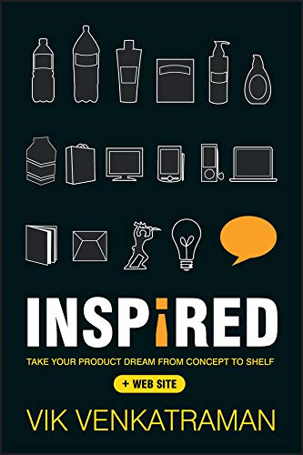 Inspired!: Take Your Product Dream from Concept to Shelf (English Edition)