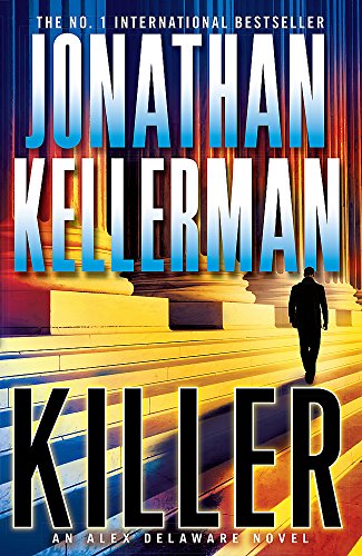 Killer (Alex Delaware series, Book 29): A riveting, suspenseful psychological thriller