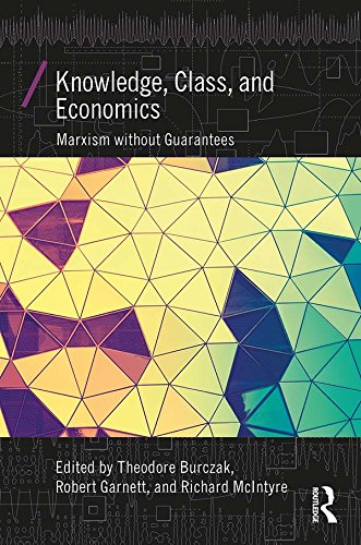 Knowledge, Class, and Economics: Marxism without Guarantees (Economics as Social Theory) (English Edition)