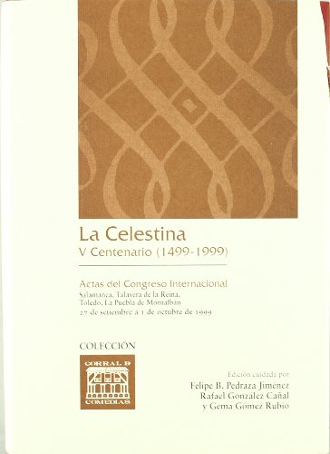 La Celestina. V Centenario (1499-1999) (CORRAL DE COMEDIAS)