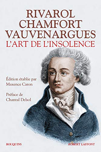 L'art de l'insolence : rivarol, chamfort, vauvenargues (Bouquins)