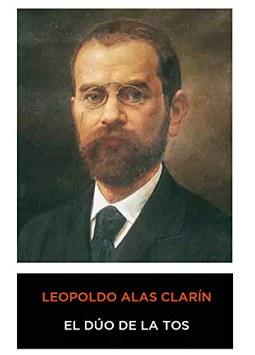 Leopoldo Alas Clarín - El Dúo de la Tos (Spanish Edition) (Anotado)