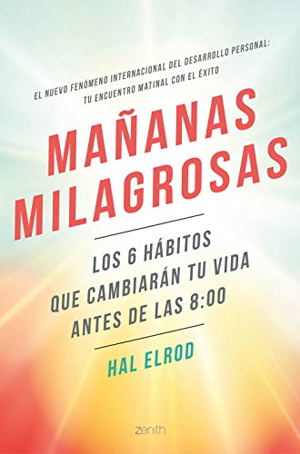 Mañanas milagrosas: Los 6 hábitos que cambiarán tu vida antes de las 8:00