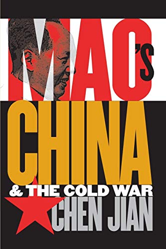 Mao's China and the Cold War (The New Cold War History)