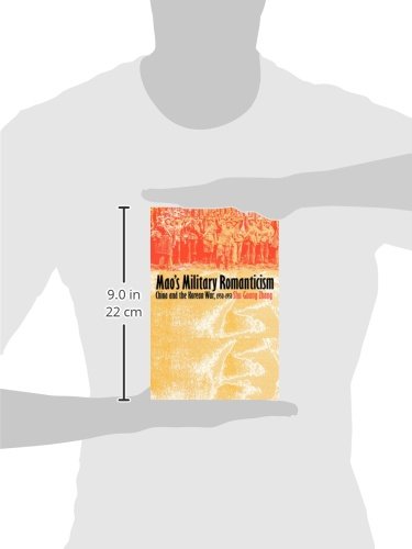Mao's Military Romanticism: China and the Korean War, 1950-1953 (Modern War Studies)