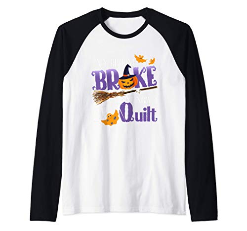 Mi escoba se rompió, así que ahora hago un edredón-Halloween Camiseta Manga Raglan