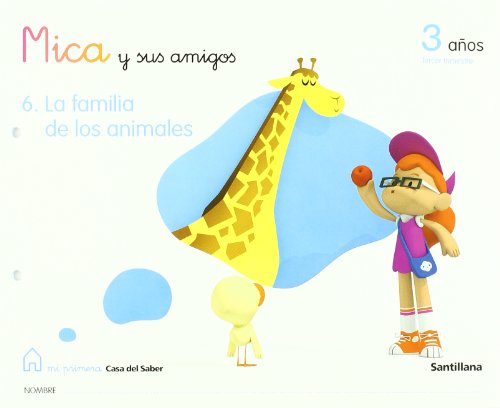 Mica y Sus Amigos 3 Años Tercer Trimestre Mi Primera Casa Del Saber Santillana - 9788429443639