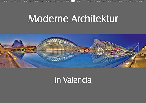 Moderne Architektur in Valencia (Wandkalender 2021 DIN A2 quer): Valencia und die beeindruckende Architektur (Monatskalender, 14 Seiten )