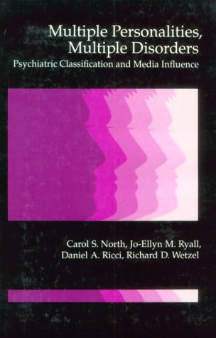 Multiple Personality Disorder: Psychiatric Classification and Media Influence (Oxford Monographs in Psychiatry)