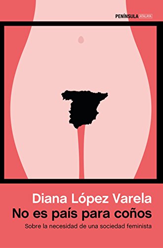 No es país para coños: Sobre la necesidad de una sociedad feminista (ATALAYA)