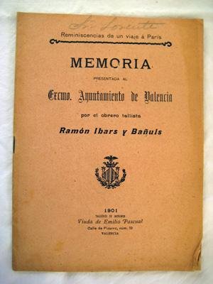 REMINISCENCIAS DE UN VIAJE A PARIS. MEMORIA PRESENTADA AL EXCMO AYUNTAMIENTO DE VALENCIA