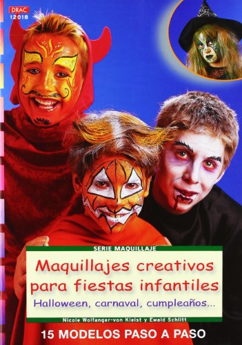 Serie Maquillaje nº 18 MAQUILLAJES CREATIVOS PARA FIESTAS INFANTILES (Cp Serie Maquillaje (drac))