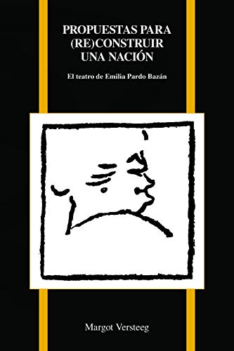 SPA-PROPUESTAS PAR (RE)CONSTRU: El Teatro de Emilia Pardo Bazán (Purdue Studies in Romance Literatures)