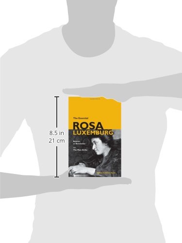 The Essential Rosa Luxemburg: Reform or Revolution and the Mass Strike