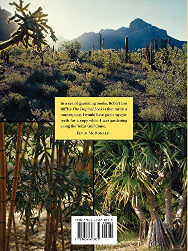 The Tropical Look: An Encyclopedia of Dramatic Landscape Plants