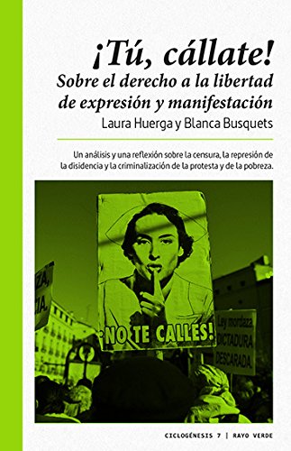 Tú, ¡cállate!: Sobre el derecho a la libertad de expresión y manifestación (Ciclogénesis)