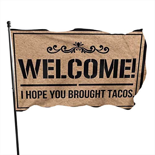 Viplili Banderas Weather Resistant Welcome I Hope You Bought Tacos Garden Flag, Demonstration Flag - 3 X 5 Ft