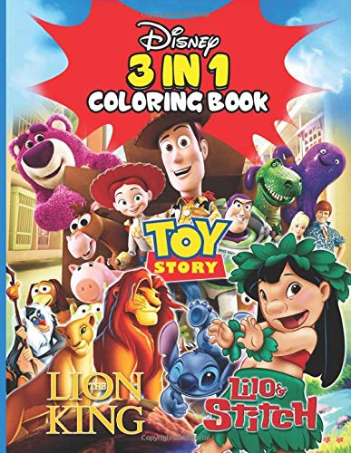 3 In 1 Coloring Book: Toy Story, Lilo, Lion King 3 In 1 Awesome Illustrations Coloring Books For Adults and Kids, Relaxation