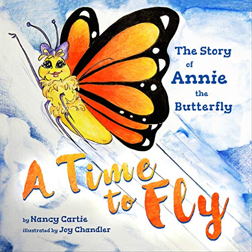 A Time to Fly: The Story of Annie the Butterfly (English Edition)