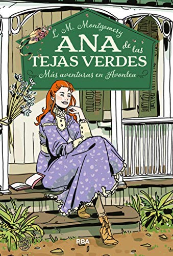 Ana de las tejas verdes #4. Más aventuras en Avonlea (INOLVIDABLES)