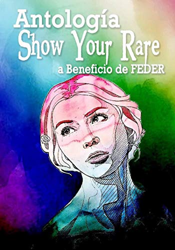 Antología Show Your Rare: Beneficio a FEDER