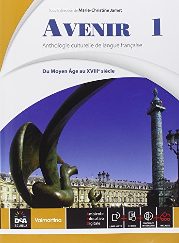 Avenir. Anthologie culturelle de langue français. Per le Scuole superiori. Con e-book. Con espansione online: 1